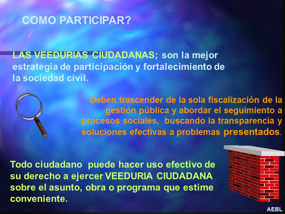 14/04/2017 COMO PARTICIPAR LAS VEEDURIAS CIUDADANAS; son la mejor estrategia de participación y fortalecimiento de la sociedad civil.