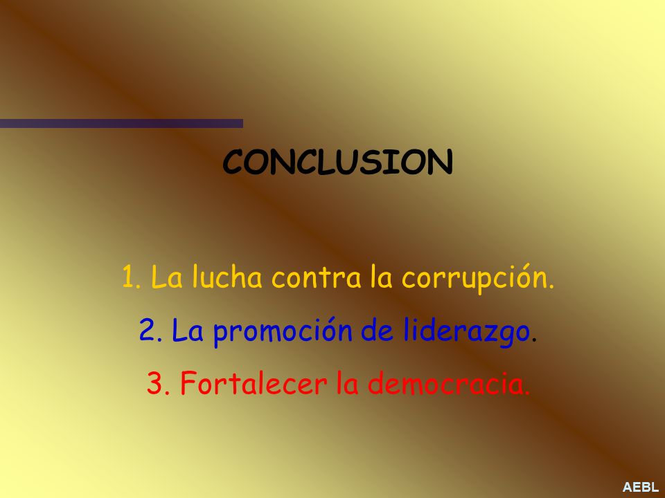 CONCLUSION 1. La lucha contra la corrupción.