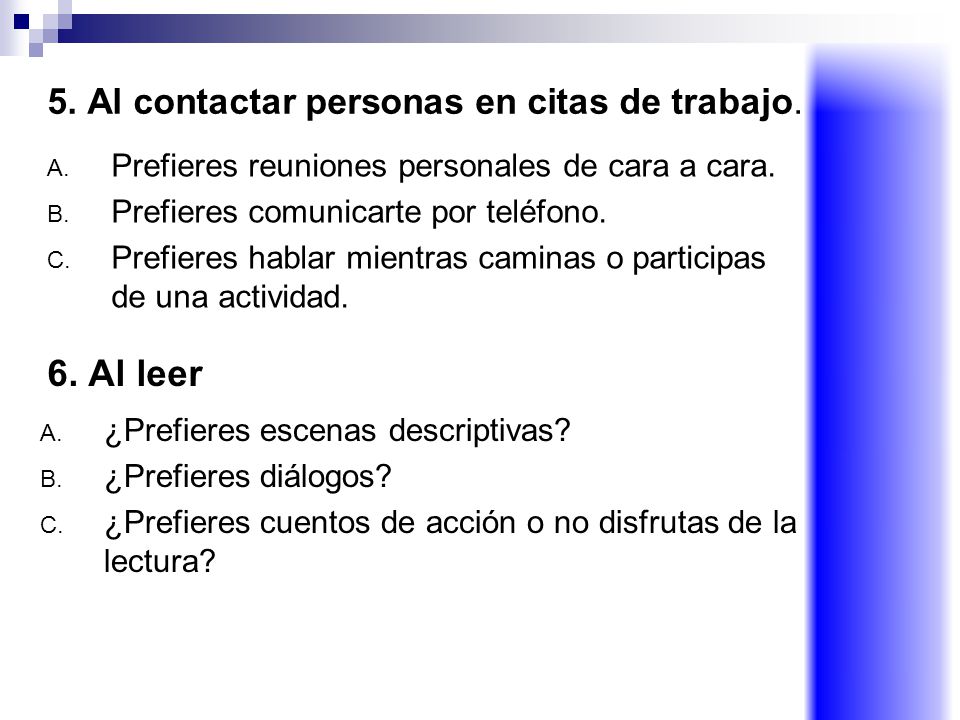 6. Al leer 5. Al contactar personas en citas de trabajo.