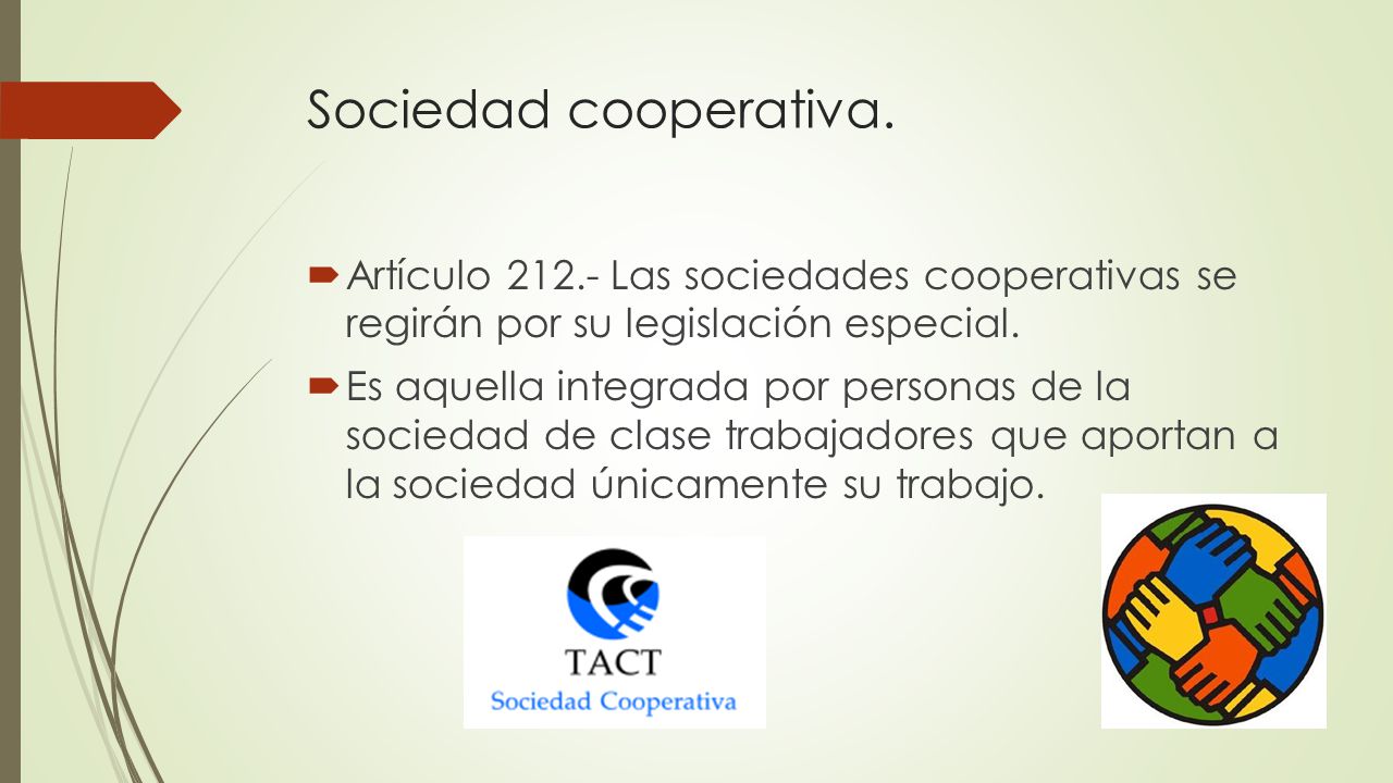 Sociedad cooperativa. Artículo Las sociedades cooperativas se regirán por su legislación especial.