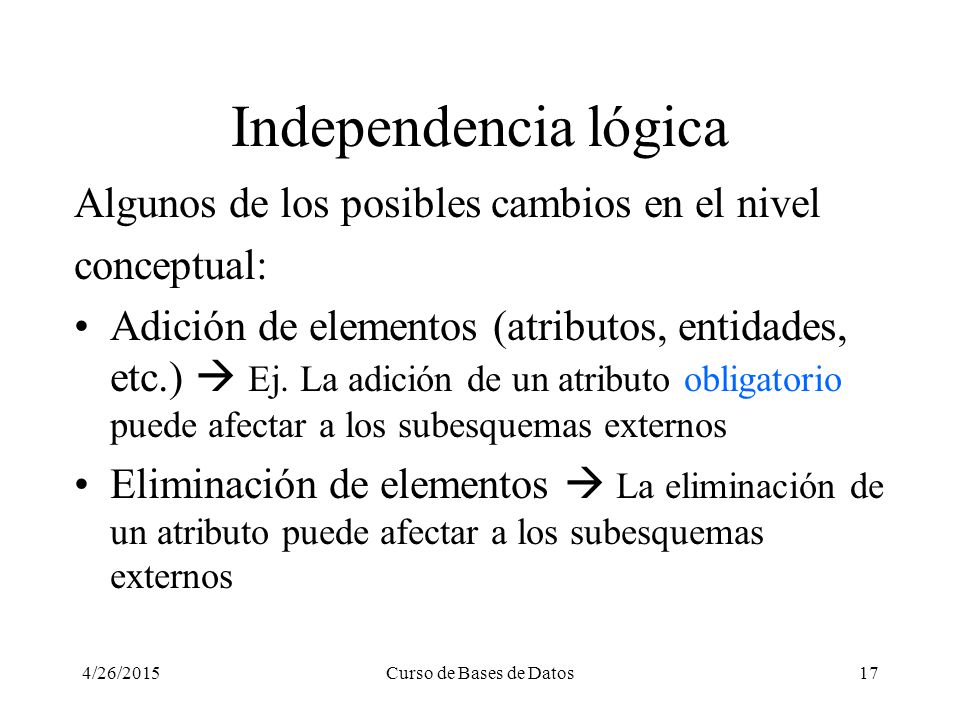 Independencia lógica Algunos de los posibles cambios en el nivel