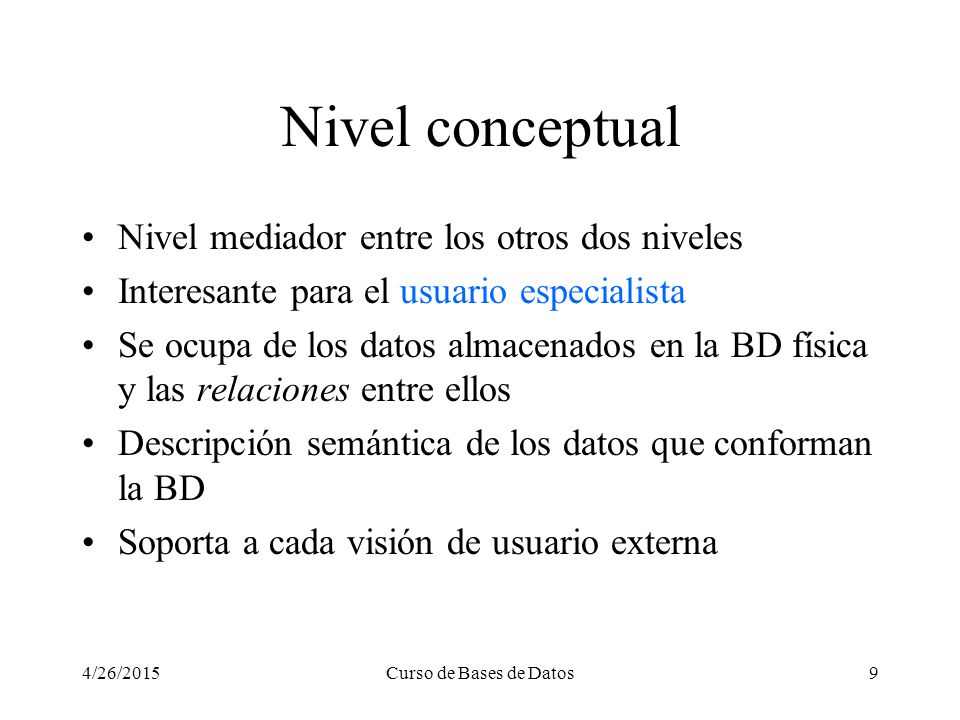 Nivel conceptual Nivel mediador entre los otros dos niveles