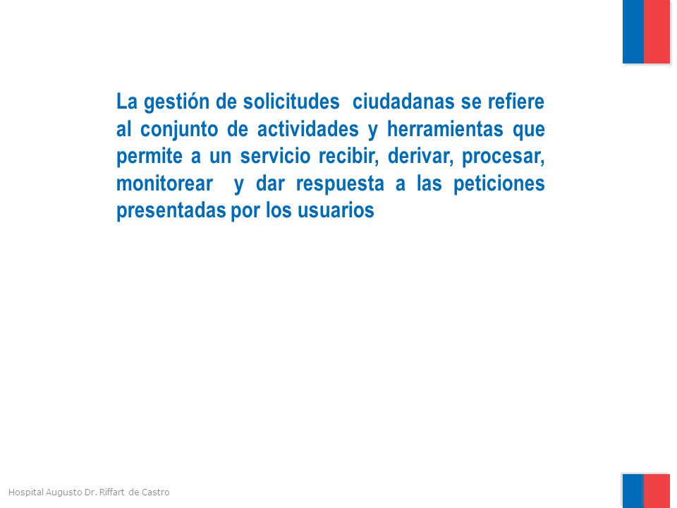 La gestión de solicitudes ciudadanas se refiere al conjunto de actividades y herramientas que permite a un servicio recibir, derivar, procesar, monitorear y dar respuesta a las peticiones presentadas por los usuarios