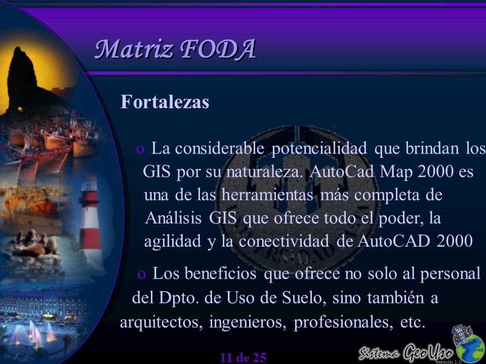 Matriz FODA Fortalezas La considerable potencialidad que brindan los