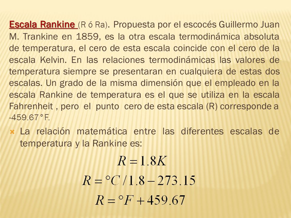 Escala Rankine (R ó Ra). Propuesta por el escocés Guillermo Juan M