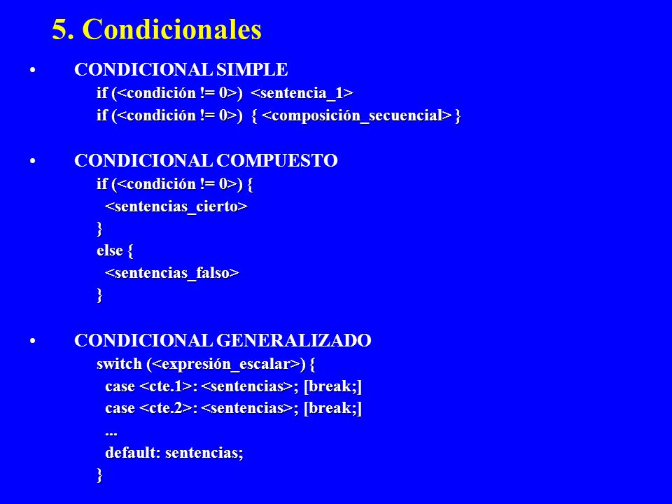 5. Condicionales CONDICIONAL SIMPLE CONDICIONAL COMPUESTO