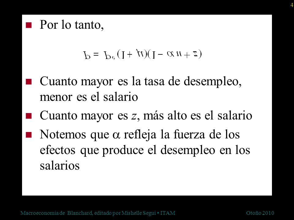 Por lo tanto, Cuanto mayor es la tasa de desempleo, menor es el salario. Cuanto mayor es z, más alto es el salario.