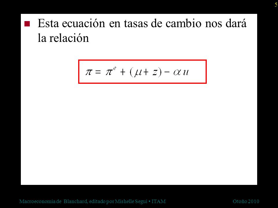 Esta ecuación en tasas de cambio nos dará la relación