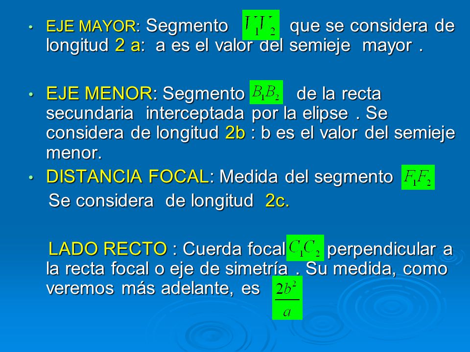 DISTANCIA FOCAL: Medida del segmento Se considera de longitud 2c.