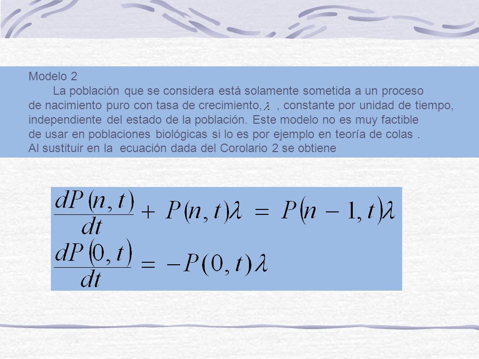 Modelo 2 La población que se considera está solamente sometida a un proceso.