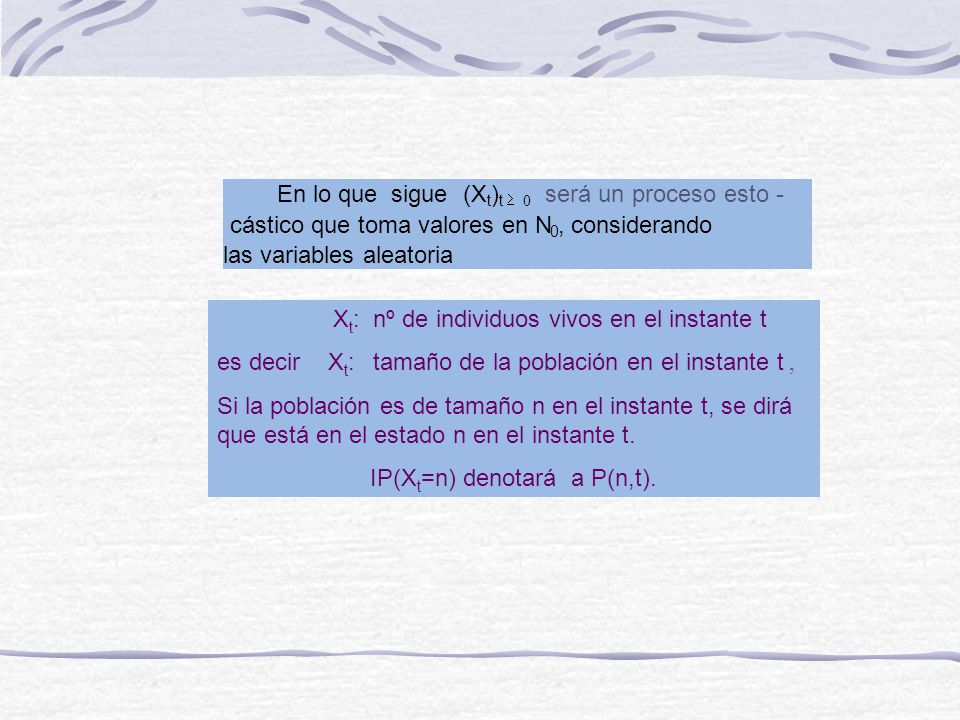 cástico que toma valores en N , considerando las variables aleatoria