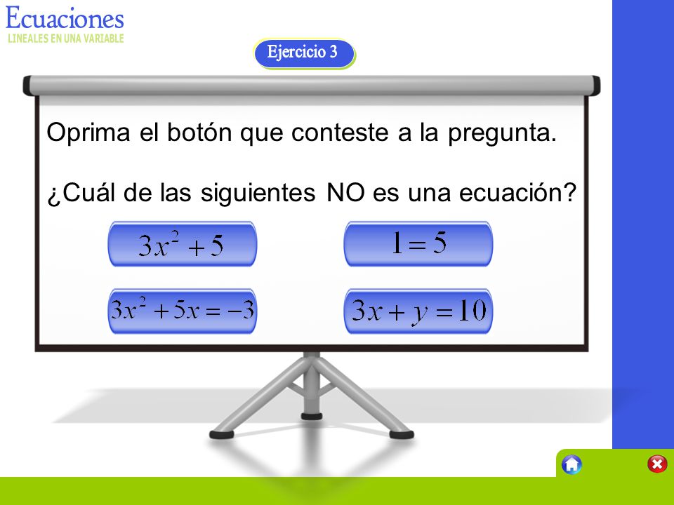 Ejercicio 3 Oprima el botón que conteste a la pregunta.