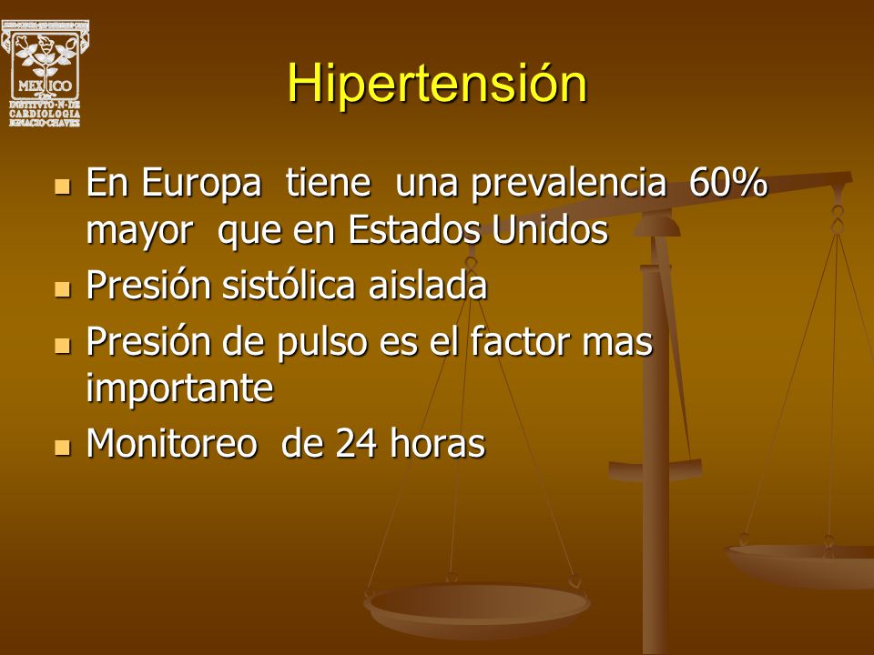 Hipertensión En Europa tiene una prevalencia 60% mayor que en Estados Unidos. Presión sistólica aislada.
