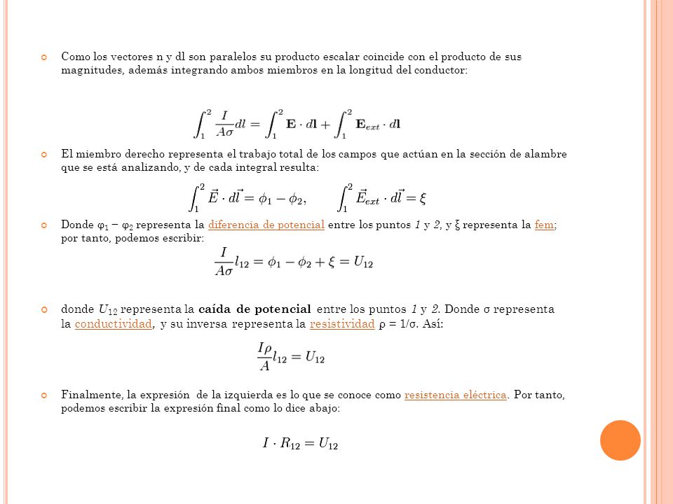 Como los vectores n y dl son paralelos su producto escalar coincide con el producto de sus magnitudes, además integrando ambos miembros en la longitud del conductor: