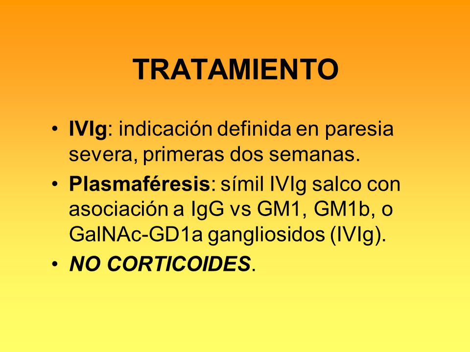 TRATAMIENTO IVIg: indicación definida en paresia severa, primeras dos semanas.