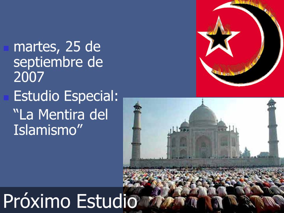 Próximo Estudio martes, 25 de septiembre de 2007 Estudio Especial: