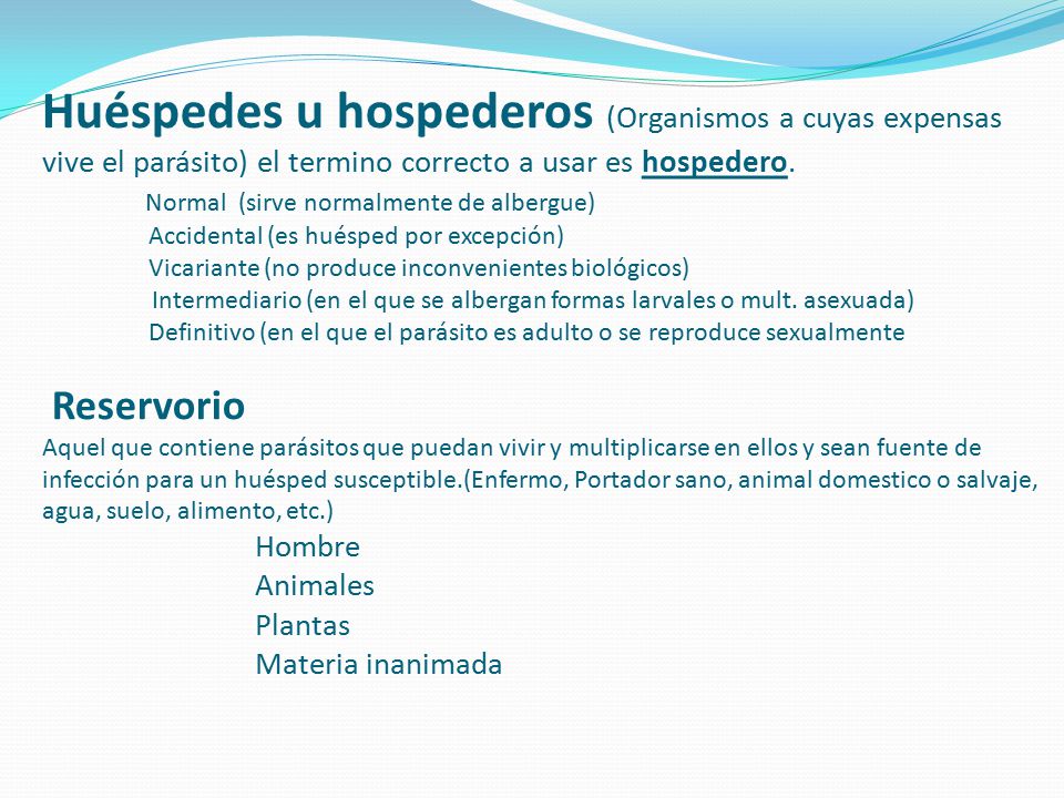 Huéspedes u hospederos (Organismos a cuyas expensas vive el parásito) el termino correcto a usar es hospedero.