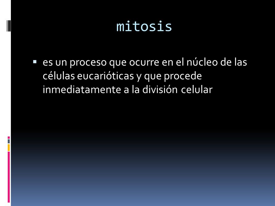 mitosis es un proceso que ocurre en el núcleo de las células eucarióticas y que procede inmediatamente a la división celular.