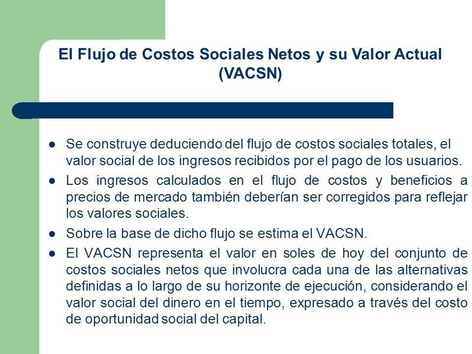 El Flujo de Costos Sociales Netos y su Valor Actual (VACSN)