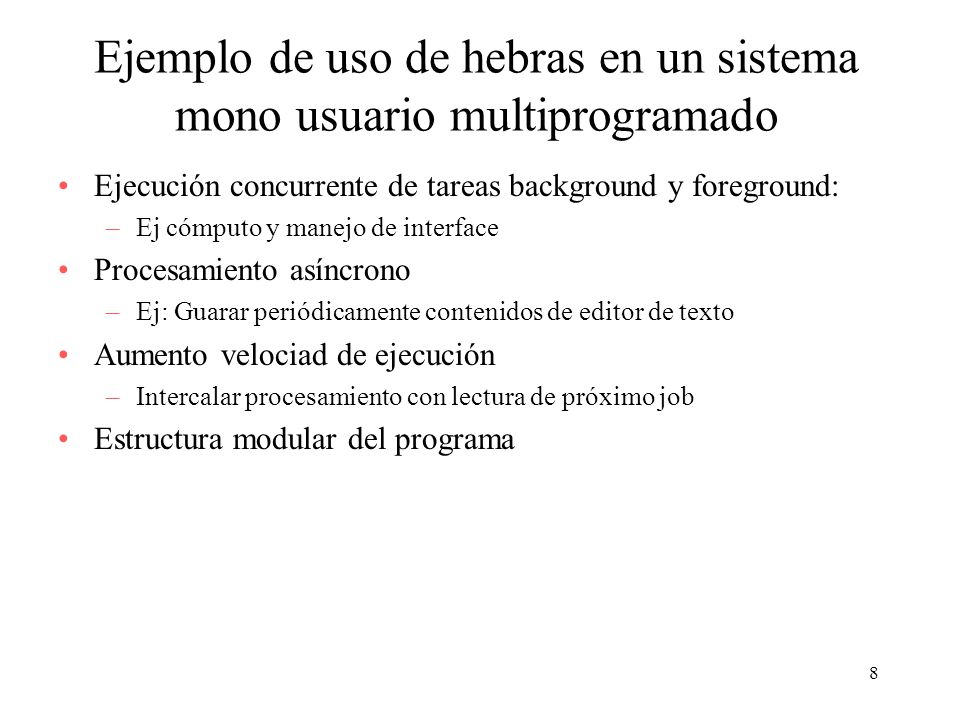 Ejemplo de uso de hebras en un sistema mono usuario multiprogramado