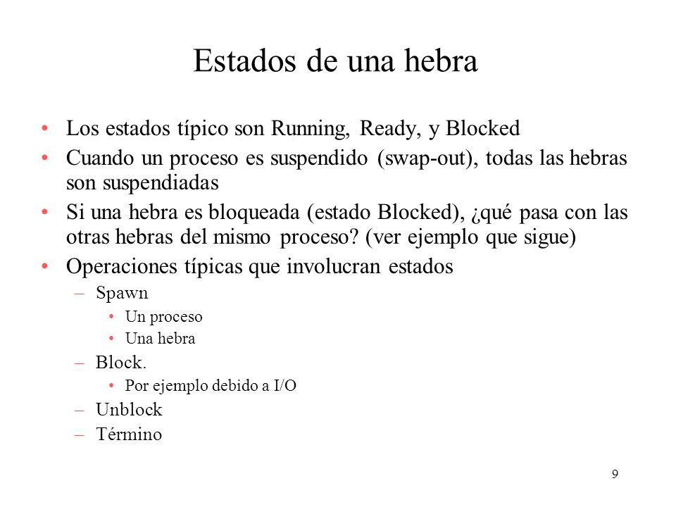Estados de una hebra Los estados típico son Running, Ready, y Blocked
