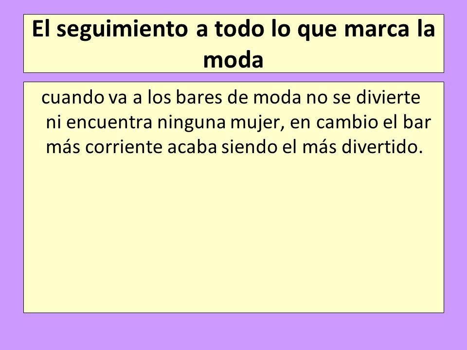 El seguimiento a todo lo que marca la moda