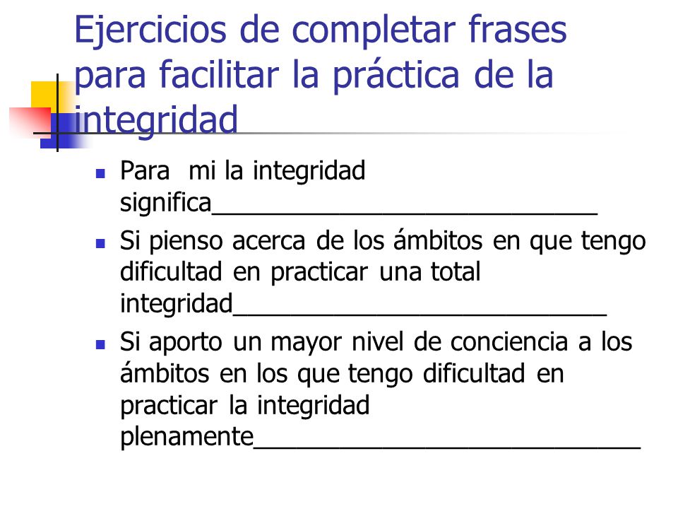 Ejercicios de completar frases para facilitar la práctica de la integridad