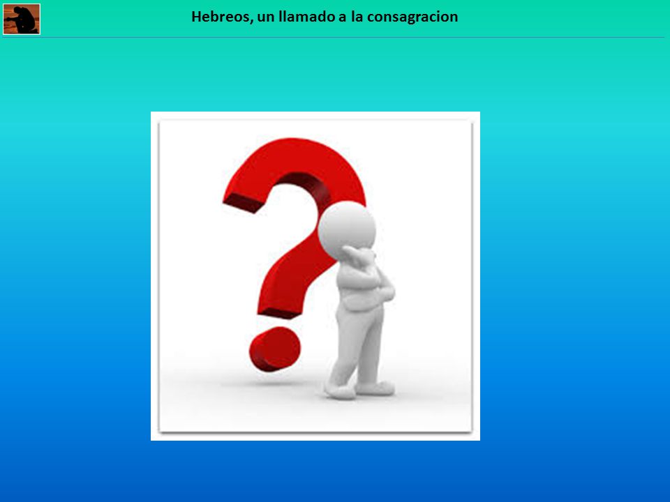 Hebreos, un llamado a la consagracion