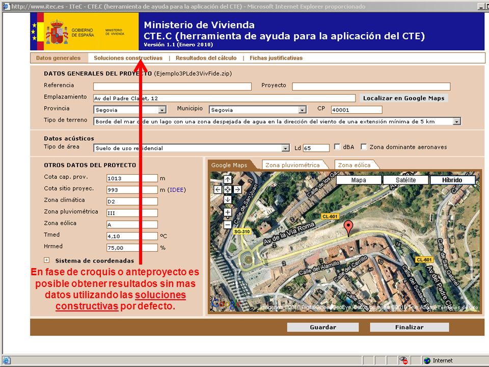 En fase de croquis o anteproyecto es posible obtener resultados sin mas datos utilizando las soluciones constructivas por defecto.