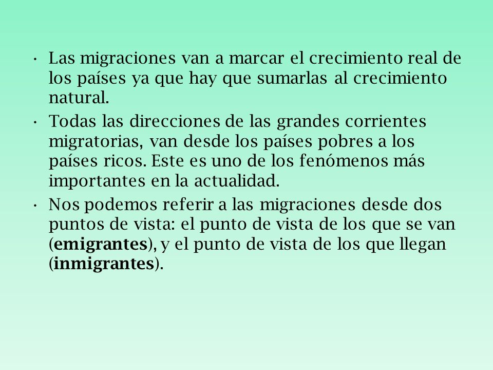 Las migraciones van a marcar el crecimiento real de los países ya que hay que sumarlas al crecimiento natural.