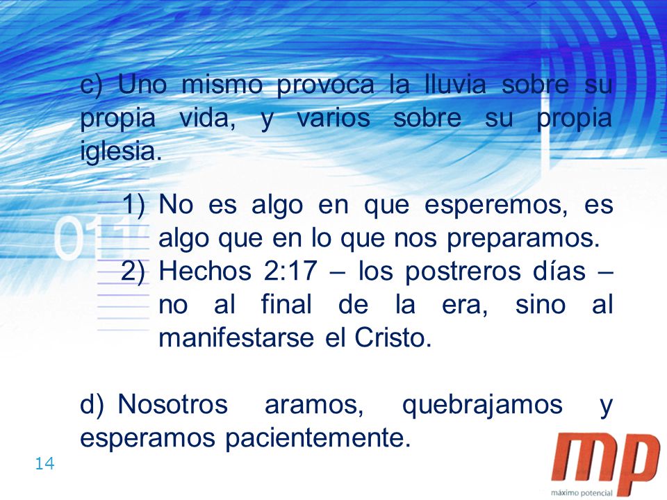 Uno mismo provoca la lluvia sobre su propia vida, y varios sobre su propia iglesia.