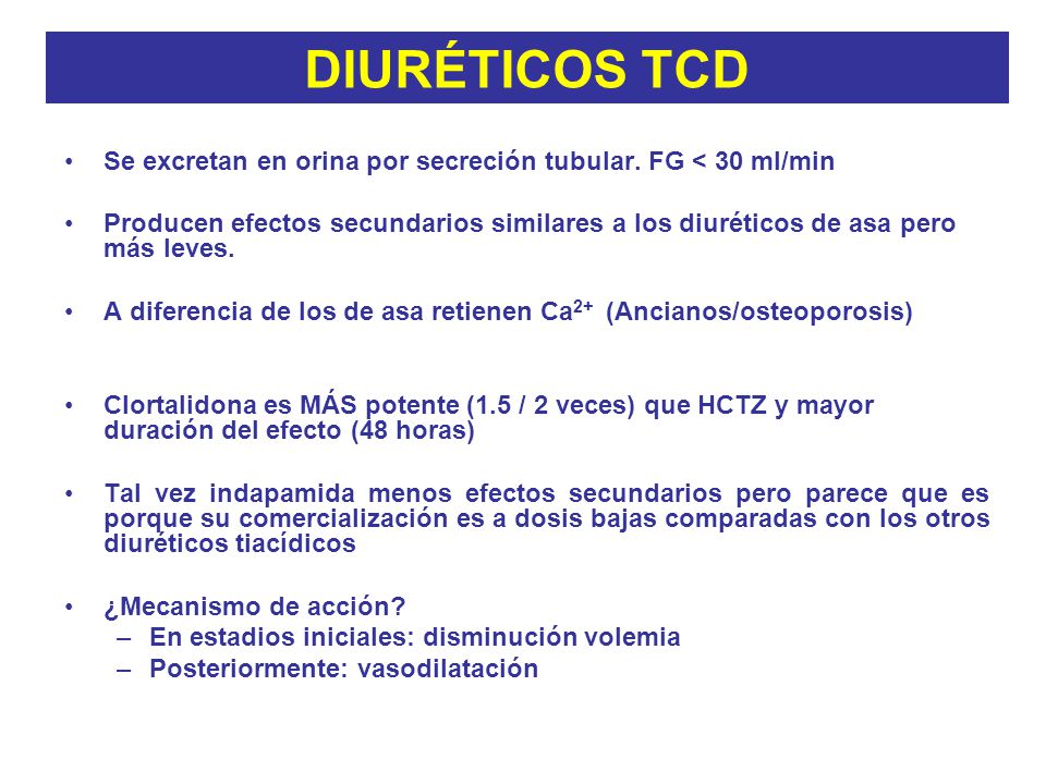 DIURÉTICOS TCD Se excretan en orina por secreción tubular. FG < 30 ml/min.