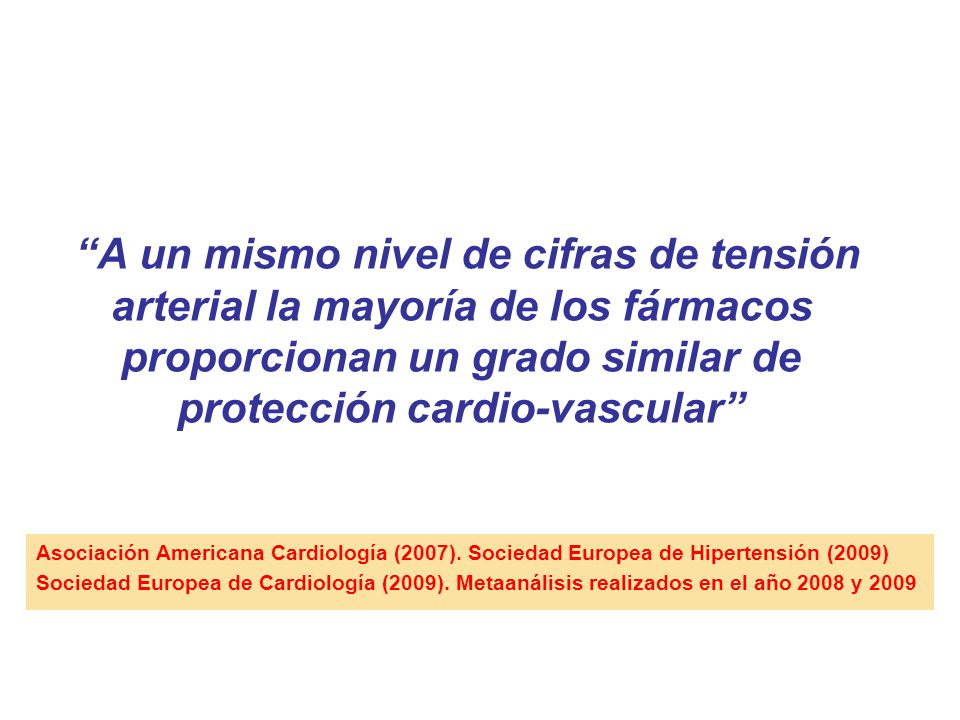 A un mismo nivel de cifras de tensión arterial la mayoría de los fármacos proporcionan un grado similar de protección cardio-vascular