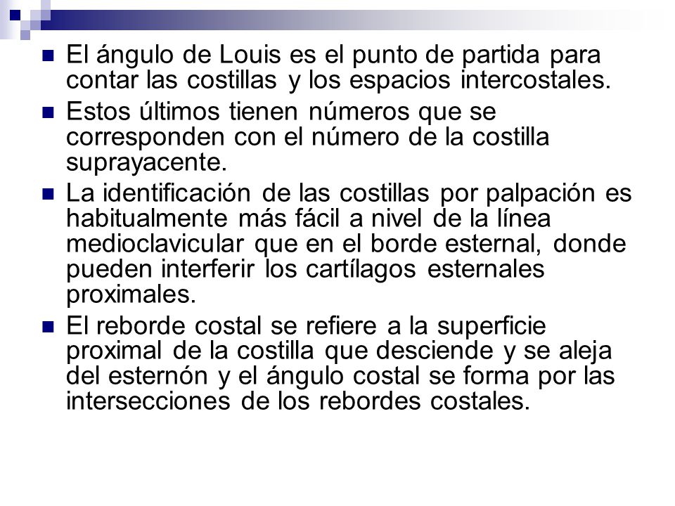 El ángulo de Louis es el punto de partida para contar las costillas y los espacios intercostales.
