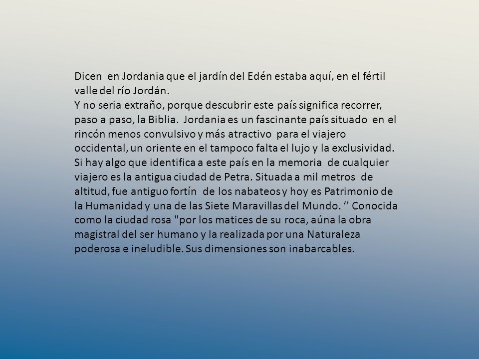 Dicen en Jordania que el jardín del Edén estaba aquí, en el fértil valle del río Jordán.