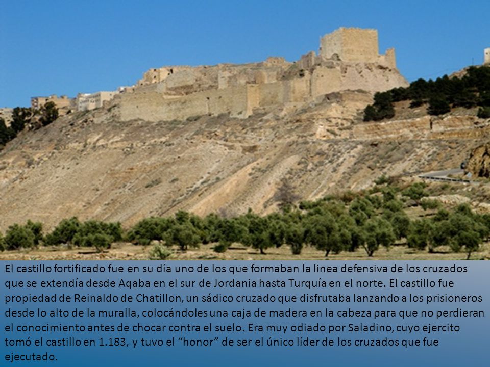 El castillo fortificado fue en su día uno de los que formaban la linea defensiva de los cruzados que se extendía desde Aqaba en el sur de Jordania hasta Turquía en el norte.