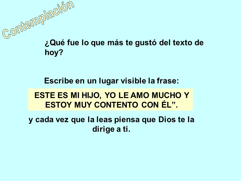 Contemplación ¿Qué fue lo que más te gustó del texto de hoy