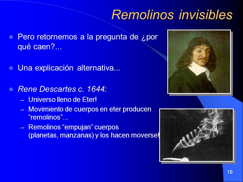 Remolinos invisibles Pero retornemos a la pregunta de ¿por qué caen ... Una explicación alternativa...