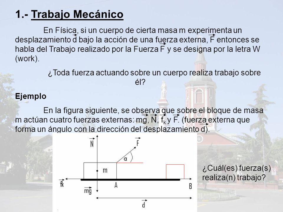 ¿Toda fuerza actuando sobre un cuerpo realiza trabajo sobre él