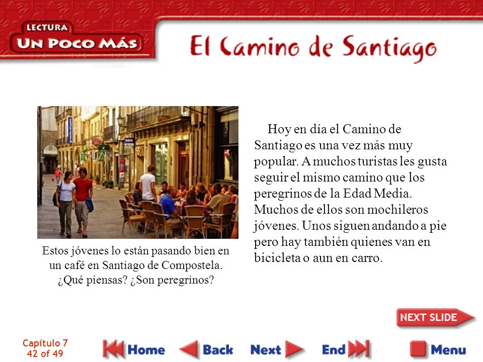 Hoy en día el Camino de Santiago es una vez más muy popular