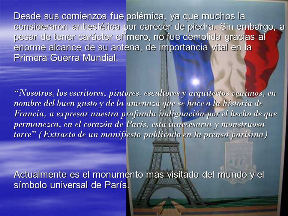 Desde sus comienzos fue polémica, ya que muchos la consideraron antiestética por carecer de piedra. Sin embargo, a pesar de tener carácter efímero, no fue demolida gracias al enorme alcance de su antena, de importancia vital en la Primera Guerra Mundial.