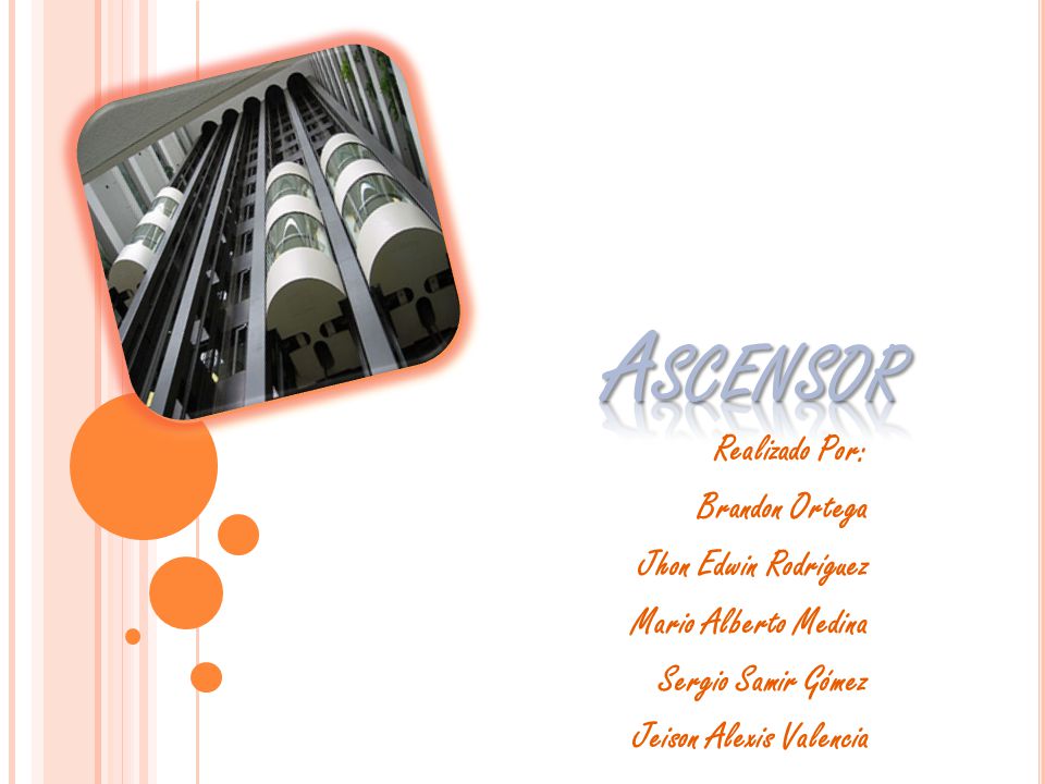 Ascensor Realizado Por: Brandon Ortega Jhon Edwin Rodríguez