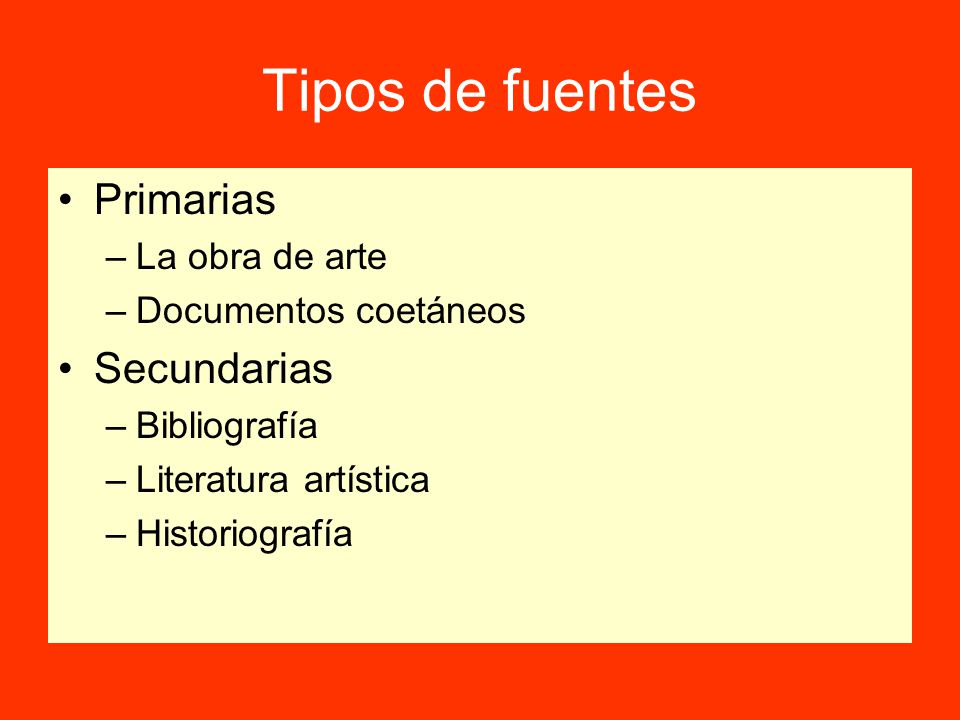 Tipos de fuentes Primarias Secundarias La obra de arte