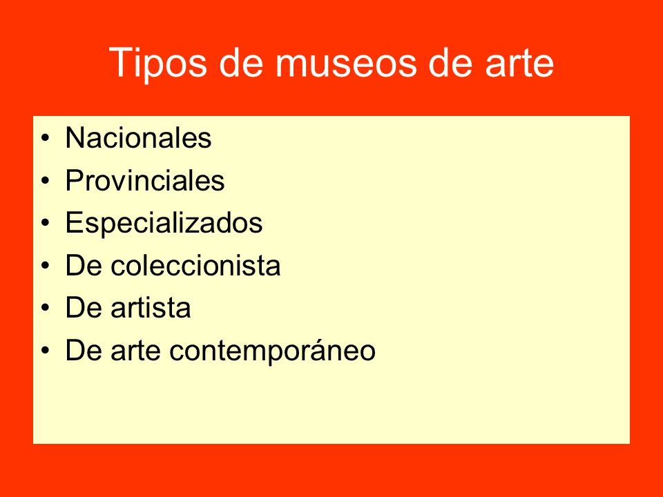 Tipos de museos de arte Nacionales Provinciales Especializados