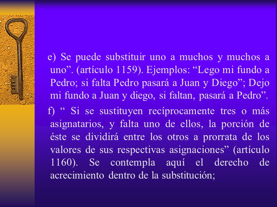 e) Se puede substituir uno a muchos y muchos a uno . (artículo 1159)
