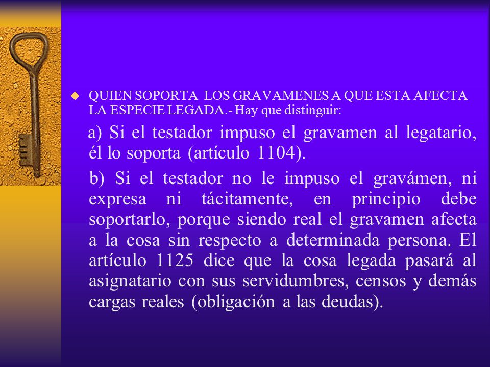 QUIEN SOPORTA LOS GRAVAMENES A QUE ESTA AFECTA LA ESPECIE LEGADA