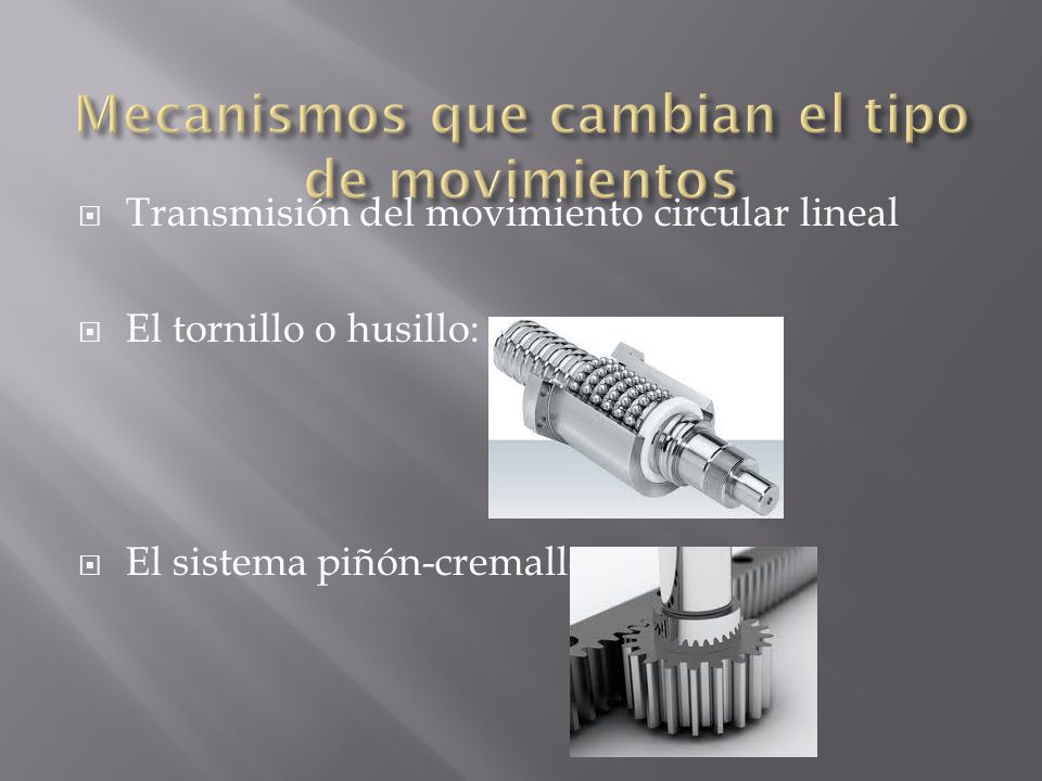 Mecanismos que cambian el tipo de movimientos