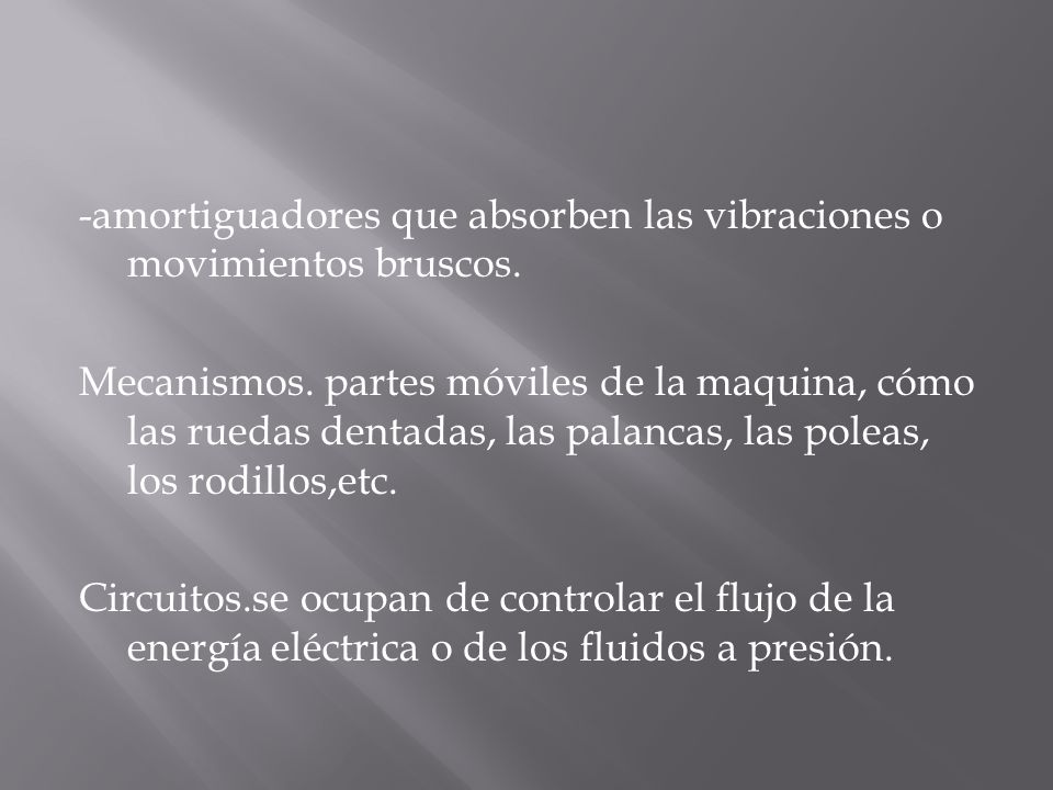 -amortiguadores que absorben las vibraciones o movimientos bruscos