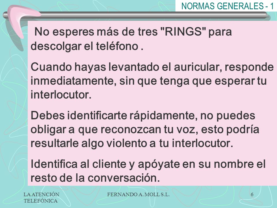 No esperes más de tres RINGS para descolgar el teléfono .