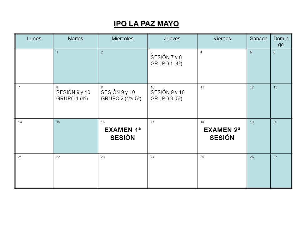 IPQ LA PAZ MAYO EXAMEN 1ª SESIÓN EXAMEN 2ª SESIÓN Lunes Martes